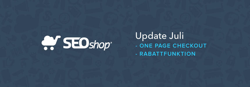 Juli Update: One-Page Checkout und Rabattfunktion